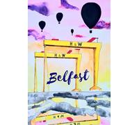 Belfast notebook: 6 x 9 notebook 120 pages lined paper. Belfast, Harland & Wolff art by local artist