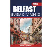 Belfastguida Di Viaggio 2026: Esplorare il cibo locale, le cose da fare, la cultura, i monumenti e le passeggiate nei quartieri della capitale dell'Irlanda del Nord