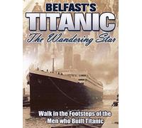 Belfast's Titanic - The Wandering Star