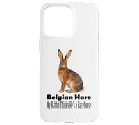 Belgian Hare My Rabbit Thinks He Is A Racehorse Case for iPhone 15 Pro Max