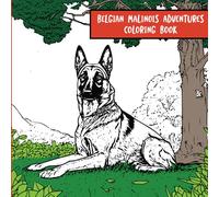 Belgian Malinois Adventures: Coloring Book