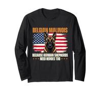 Belgian Malinois Because German Shepherds Need Heroes Too Long Sleeve T-Shirt
