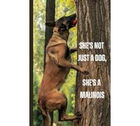 Belgian Malinois Climbing Tree Notebook | 5.5" x 8.5" | Matte Cover | 100 Lined Pages | She's Not Just a Dog, She's a Malinois | Dog Lover's Journal | Gift for Malinois Owners