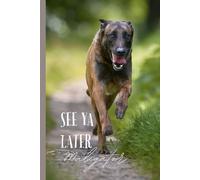 Belgian Malinois Notebook: 6x9 College Ruled Journal, 110 Pages - Perfect Gift for Dog Lovers, Training Logs, or Daily Notes - Matte Cover with 'See ... for Belgian Malinois Owners and Handlers