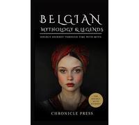 Belgian Mythology and Legends: Hourly Journey Through Time with Myth