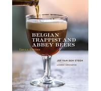 Belgian Trappist and Abbey Beers: Truly Divine