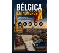 BÉLGICA EM NÚMEROS: O Guia Financeiro Completo para Planejar Sua Mudança