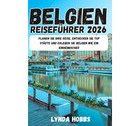 Belgien Reiseführer 2026: Planen Sie Ihre Reise, entdecken Sie Top-Städte und erleben Sie Belgien wie ein Einheimischer