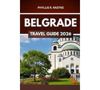 BELGRADE TRAVEL GUIDE 2026: “Exploration, Curiosity, and the Thrill of the Unexpected”