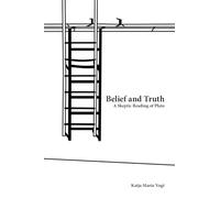 Belief and Truth: A Skeptic Reading of Plato