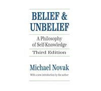 Belief and Unbelief – A Philosophy of Self-Knowledge