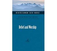 Belief and Worship (From the Risale-I Nur Collection)