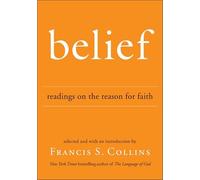 Belief: Readings on the Reason for Faith