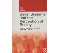 Belief Systems and the Perception of Reality (Current Issues in Social Psychology)