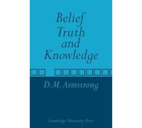 Belief, Truth and Knowledge