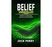 BELIEF UNRAVELLED: GROWTH - volume 2