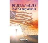 Beliefs and Values in 21st Century America