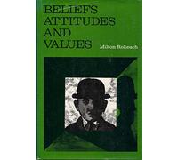 Beliefs, Attitudes and Values: A Theory of Organization and Change