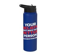 Beliefs Make No Better People Behavior Stainless Steel Insulated Water Bottle