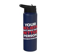 Beliefs Make No Better People Behavior Stainless Steel Insulated Water Bottle