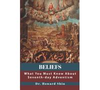 Beliefs: What You Must Know About Seventh-day Adventism