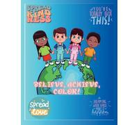 Believe, Achieve, Color!: Inspiring Coloring Book to Help Kids Dream Big-With A Certificate of Completion to Celebrate Their Success