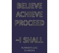 Believe Achieve Proceed I Shall Runner's Log: Running Journal 52 Weeks/One Year Undated of Tracking Your Distance, Time, Pace, Heart Rate, Resting HR, ... | Black and White Font Dark Purple Cover