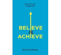 Believe and Achieve:Choose to live a happy life