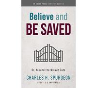 Believe and Be Saved: Or, Around the Wicket Gate