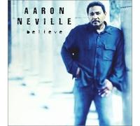 Believe by Aaron Neville (2003-01-28)