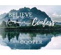 Believe & Confess: Believe with your heart & Confess with your mouth