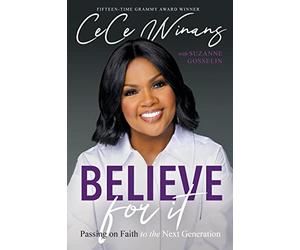 Believe for It: Passing on Faith to the Next Generation - Hardback NEW Winans, C