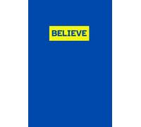 BELIEVE: Fun blue journal notebook with BELIEVE label, ideal gift for mom, dad, kids and Ted Lasso fans