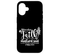 Believe & Have Faith the Size of a Mustard Seed Grain Case for iPhone 16
