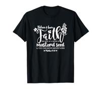 Believe & Have Faith The Size of a Mustard Seed Grain T-Shirt