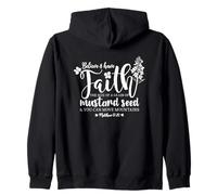 Believe & Have Faith the Size of a Mustard Seed Grain Zip Hoodie