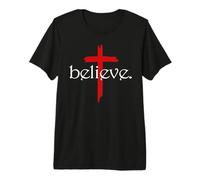 Believe in Cross Christians Jesus Christ Faith Premium T-Shirt