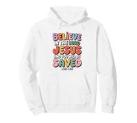 Believe In Jesus And You Will Be Saved Bible Christian Faith Pullover Hoodie