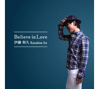 BELIEVE IN LOVE