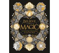 Believe in Magic : An enchanting colouring book for your inner witch