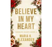 Believe in My Heart: A Holiday Romance Novella (Tangled Hearts)