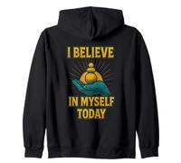 Believe In Myself Today Mindfulness and Self Confidence Zip Hoodie