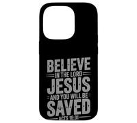 Believe In the Lord Jesus And You Will Be Saved Bible Faith Case for iPhone 14 Pro