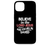 Believe In The Lord Jesus And You Will Be Saved Case for iPhone 13