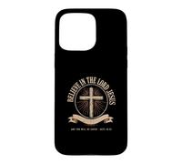 Believe In The Lord Jesus And You Will Be Saved Case for iPhone 15 Pro Max