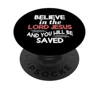 Believe In The Lord Jesus And You Will Be Saved PopSockets Adhesive PopGrip