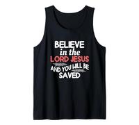 Believe in The Lord Jesus and You Will Be Saved Tank Top