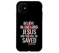 Believe In The Lord Jesus You Will Be Saved Cross Christian Case for iPhone 11