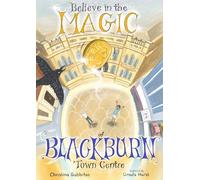 Believe in the Magic of Blackburn Town Centre