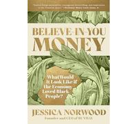 Believe-in-You Money: What Would It Look Like If the Economy Loved Black People?